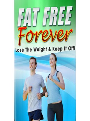 cover image of Fat Free Forever--Self Hypnosis to Lose Weight and Feel Great